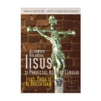 Iisus si Proiectul Asaltul cerului - Alexandru Bulandra