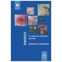 In cautarea timpului pierdut: Sodoma si Gomora - Proust