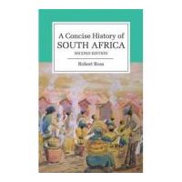 A Concise History of South Africa - Robert Ross