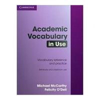 Academic Vocabulary in Use with Answers - Michael McCarthy, Felicity O'Dell