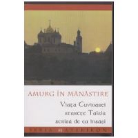 Amurg in Manastire. Viata Cuvioasei Starete Taisia scrisa de ea insasi