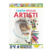 Cartea micilor artisti - Roxana Geanta