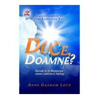 De ce, Doamne? Increde-te in Dumnezeu atunci cand nu-L intelegi - Anne Graham Lotz
