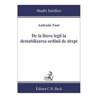 De la litera legii la destabilizarea ordinii de drept - Andrada Nour