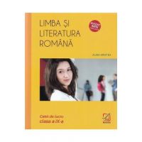 Limba si literatura romana - Clasa 9 - Caiet de lucru - Alina Hristea