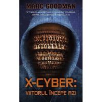 X-Cyber: Viitorul incepe azi - Marc Goodman