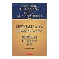 Cuvantarea a 4-a. Cuvantarea a 5-a. Impotriva lui Iulian (1, 2) - Grigore de Nazianz, Chiril al Alexandriei