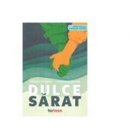 Dulce-sarat. Editie bilingva, franceza-romana - Christine Frasseto, Guillaume Leturgie