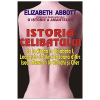 Istoria celibatului - Elizabeth Abbott