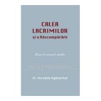 Calea lacrimilor si a Rascumpararii. Talcuire la canoanele Deniilor - Nicodim Aghioritul
