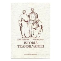 Istoria Transilvaniei Ed.2 - Ioan-Aurel Pop, Ioan Bolovan