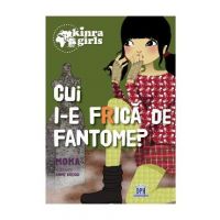 Kinra Girls: Cui i-e frica de fantome? - Moka