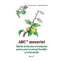 ABC-ul meseriei – Taierile de formare si intretinere pentru pomi si arbusti fructiferi si ornamentali - Jean-Yves Prat