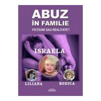 Abuz in familie - Israela, Liliana, Rodica