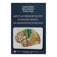 Aspecte ale chirurgiei paliative in paraliziile spastice ale adolescentului si adultului - Nicoleta Despa