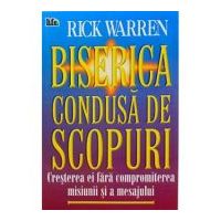 Biserica condusa de scopuri - Rick Warren