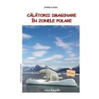 Calatorii imaginare in zonele polare - Daniela Dosa