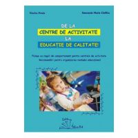 De la centre de activitate la educatie de calitate - Viorica Preda, Smaranda Maria Cioflica