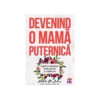 Devenind o mama puternica - Heidi St. John