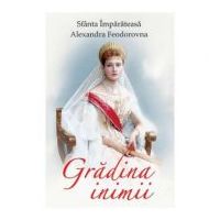 Gradina inimii - Sfanta Imparateasa Alexandra Feodorovna