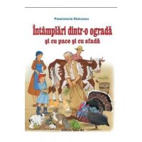 Intamplari dintr-o ograda si cu pace si cu sfada - Passionaria Stoicescu