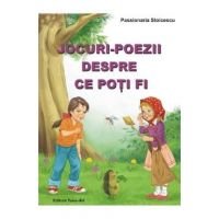 Jocuri-poezii despre ce poti fi - Passionaria Stoicescu