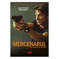 Mercenarul. Pe viata si pe moarte - Jean-Patrick Manchette