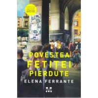 Povestea fetitei pierdute - Elena Ferrante