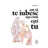 Am sa te iubesc asa cum esti tu - Marius Tuca