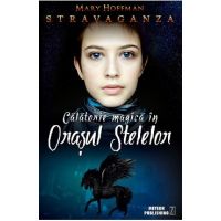 Calatorie magica in Orasul Stelelor - Mary Hoffman