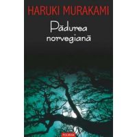 Padurea norvegiana - Haruki Murakami