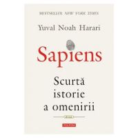 Sapiens. Scurta istorie a omenirii - Yuval Noah Harari