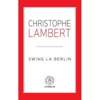 Swing la Berlin - Christophe Lambert