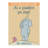 Ai o pasare pe cap! - Mo Willems