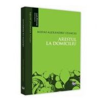 Arestul la domiciliu - Mihai Alexandru Stanciu