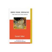 Dorinta, pasiune, spiritualitate. Calea tantrica spre trezirea spirituala - Daniel Odier