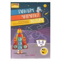 Exploram, matematica invatam 5-6 ani (Stiinte: Matematica, Cunoasterea mediului)