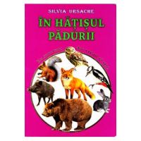 In hatisul padurii - Eu sunt mic, dar vreau sa stiu - Silvia Ursache