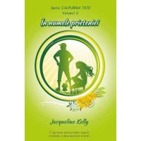 In numele prieteniei. Seria Calpurnia Tate. Vol.2 - Jacqueline Kelly