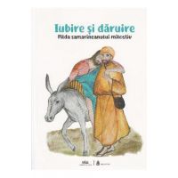 Iubire si daruire - Pilda samarineanului milostiv