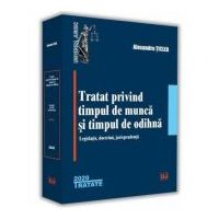 Tratat privind timpul de munca si timpul de odihna - Alexandru Ticlea