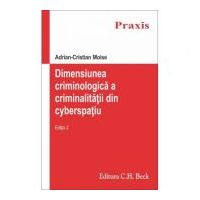 Dimensiunea criminologica a criminalitatii din cyberspatiu - Adrian Cristian Moise