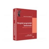 Dreptul proprietatii intelectuale. Bibliografie selectiva - Ciprian Raul Romitan
