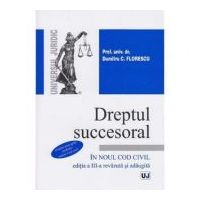 Dreptul succesoral in noul Cod civil. Editia a III-a - Dumitru C. Florescu