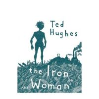 Femeia de fier. The Iron Woman - Ted Hughes