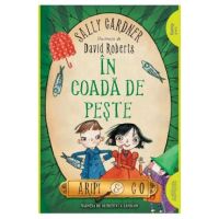 In coada de peste (Aripi si Co. Vol. 2) - Sally Gardner, David Roberts