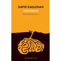 Incognito. Vietile secrete ale creierului - David Eagleman