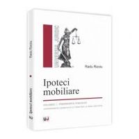 Ipoteci mobiliare. Volumul I. Preferinta fiscului. Jurisprudenta adnotata cu trimiteri la Noul Cod civil - Radu Rizoiu
