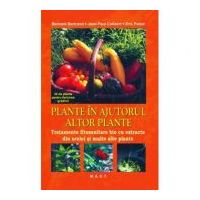 Plante in ajutorul altor plante - Bernard Bertrand