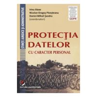 Protectia datelor cu caracter personal - Irina Alexe, Nicolae-Dragos Ploesteanu